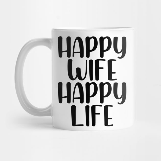 Happy wife happy life by StraightDesigns